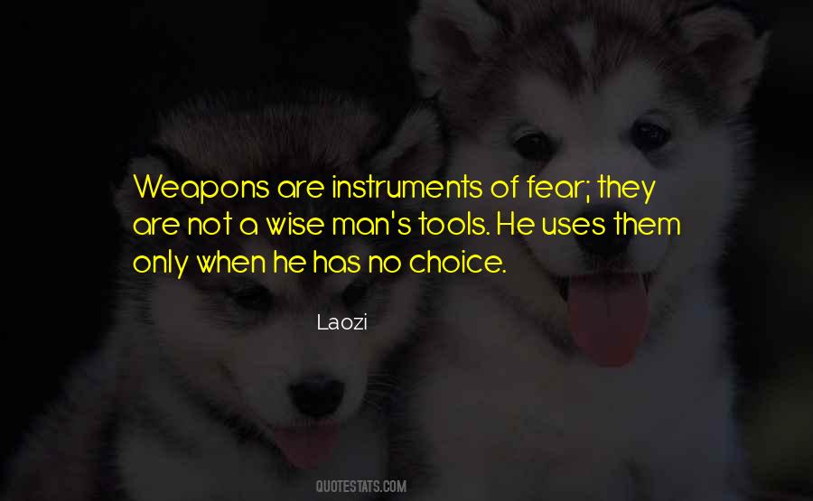 Choice Of Weapons Quotes #1607702