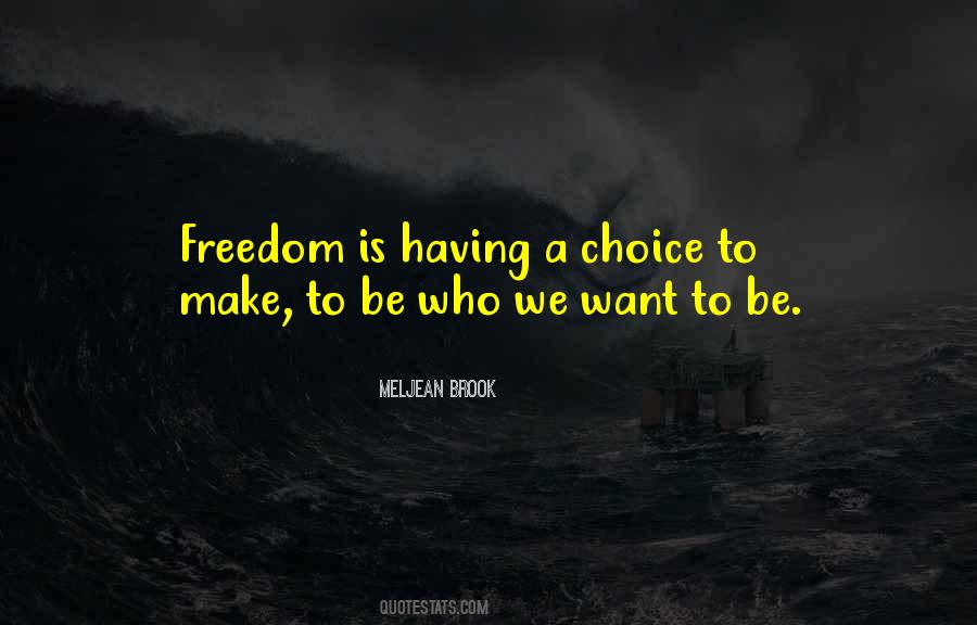 Choice To Make Quotes #1264199