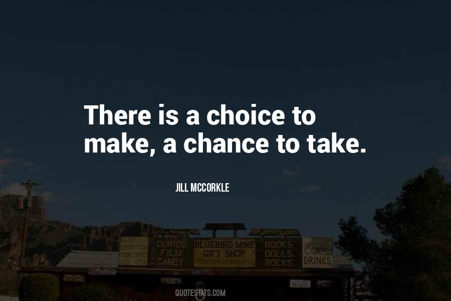 Choice To Make Quotes #685484