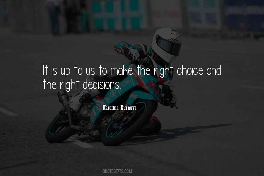 Choice To Make Quotes #83810