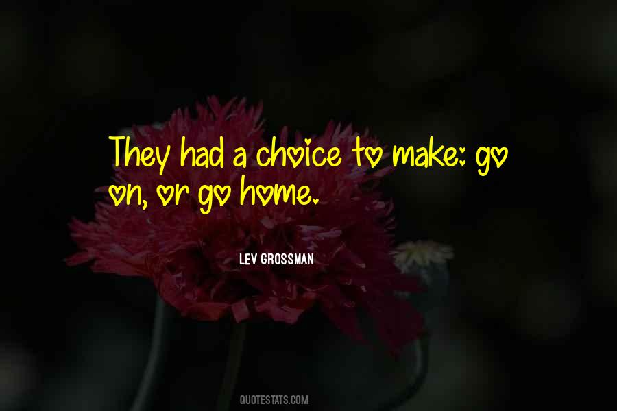 Choice To Make Quotes #957463