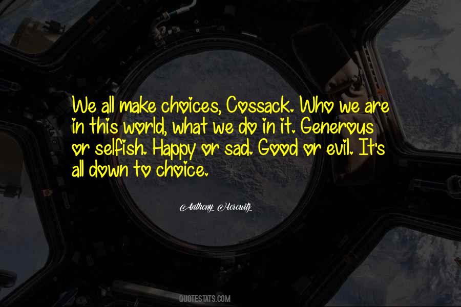 Choices That Make You Happy Quotes #1494231