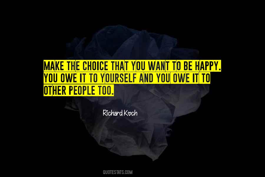 Choices That Make You Happy Quotes #240151