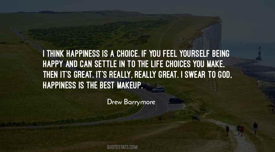 Choices That Make You Happy Quotes #733726