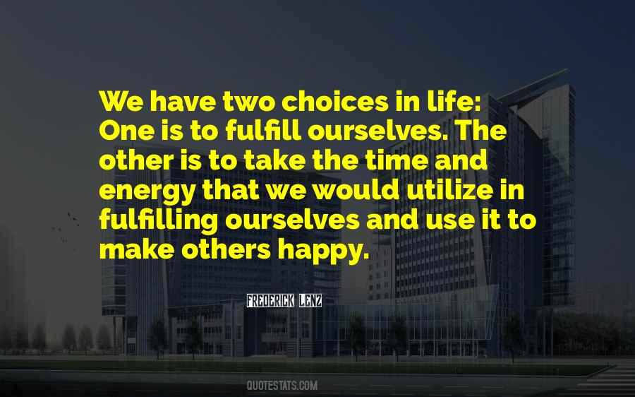Choices That Make You Happy Quotes #745177