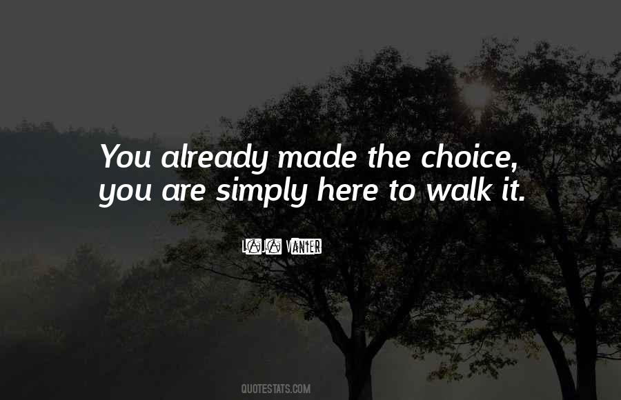 Choices You Made Quotes #160259