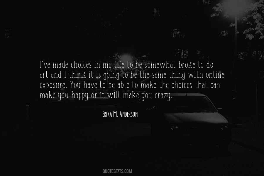 Choices You Made Quotes #745009