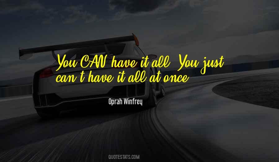 Have It All Quotes #1293545