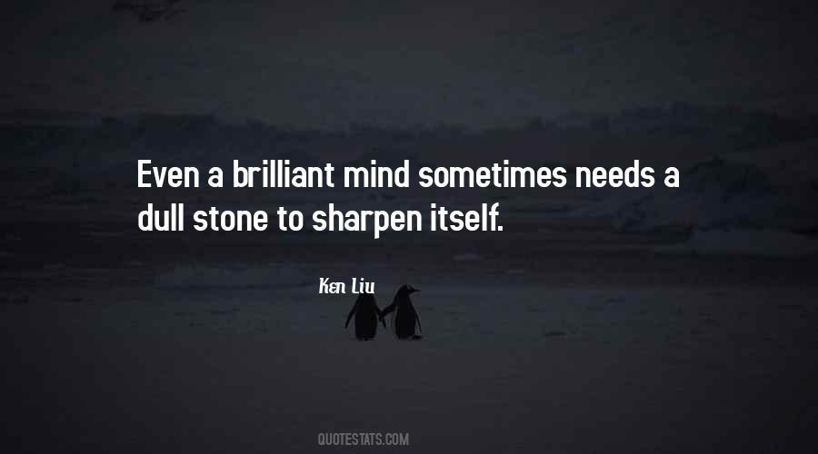 Sharpen The Mind Quotes #338319