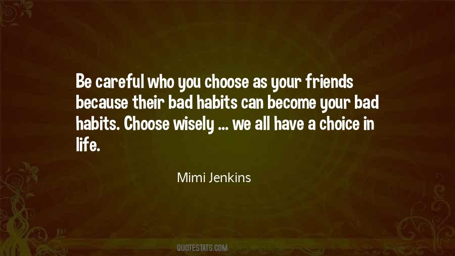 Choose Friends Wisely Quotes #1413367