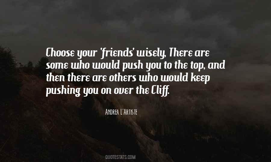Choose Friends Wisely Quotes #1707821