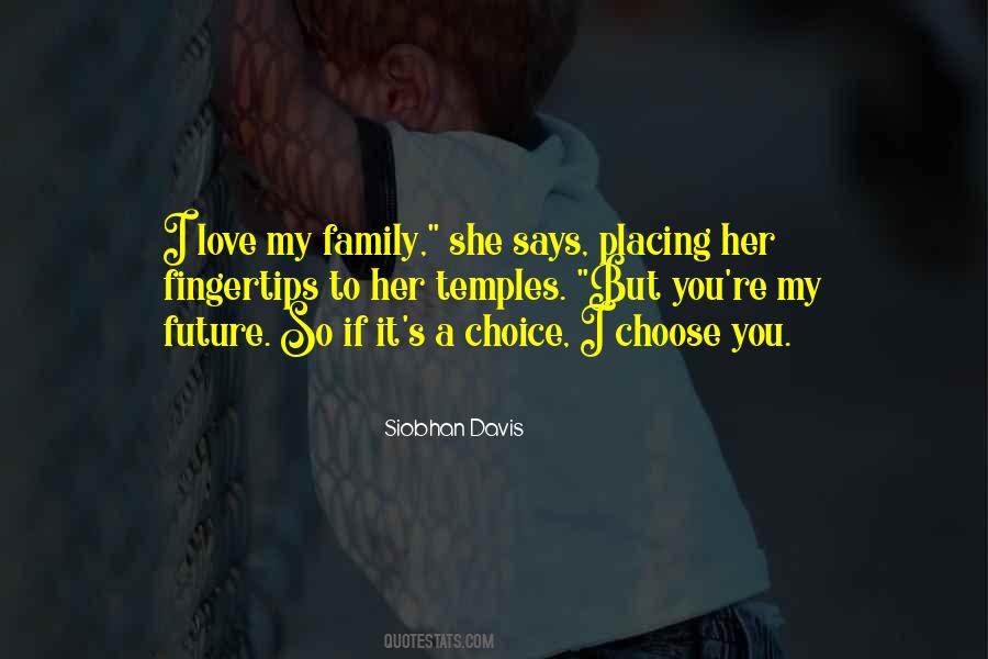 Choose Love Or Family Quotes #1102100