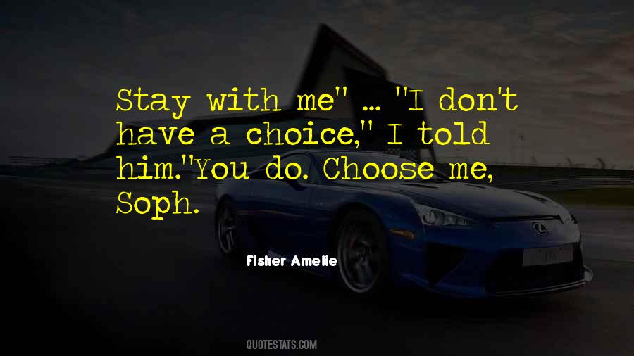 Choose Me Quotes #1148691