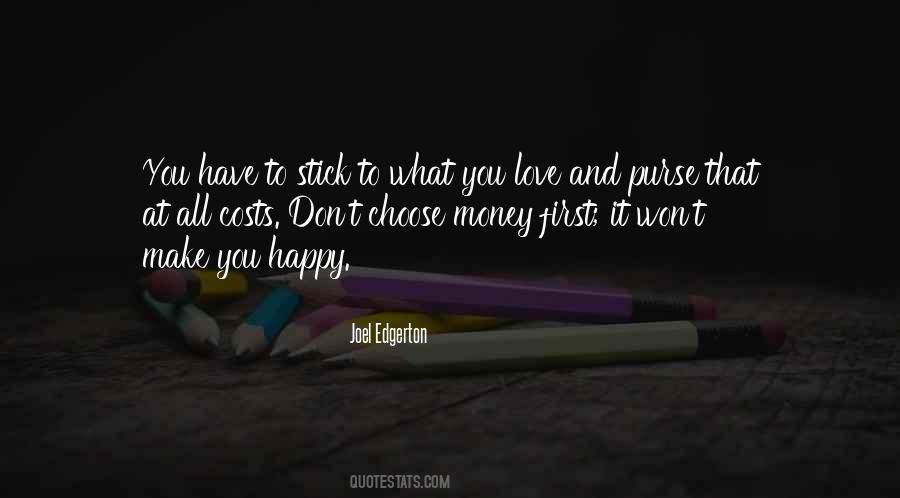 Choose Money Over Love Quotes #1015455