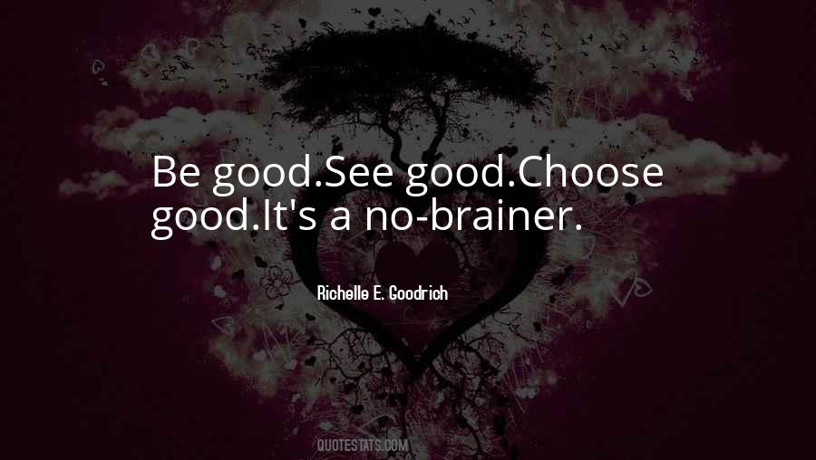 Choose To See The Good Quotes #1563611