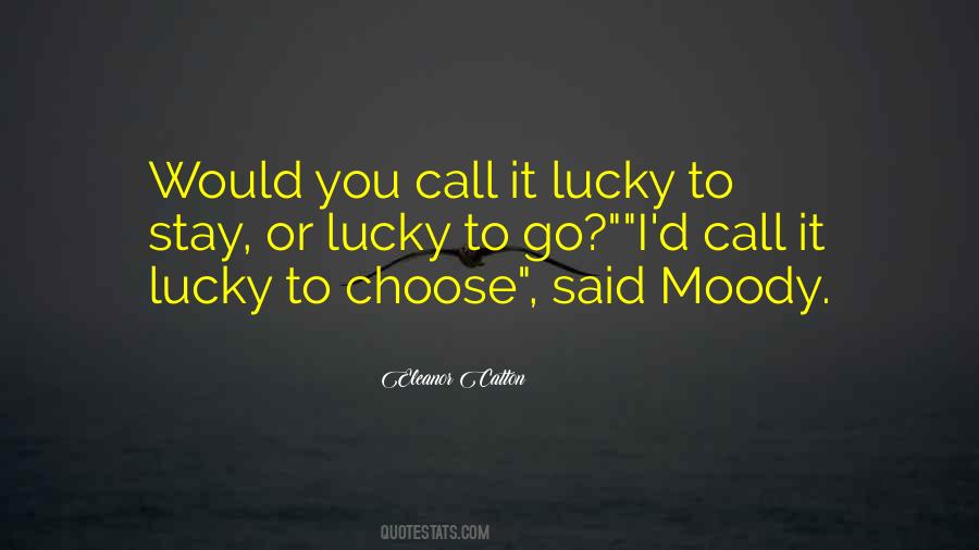Choose To Stay Quotes #1508957