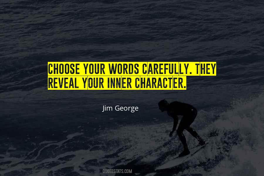 Choose Words Carefully Quotes #925604