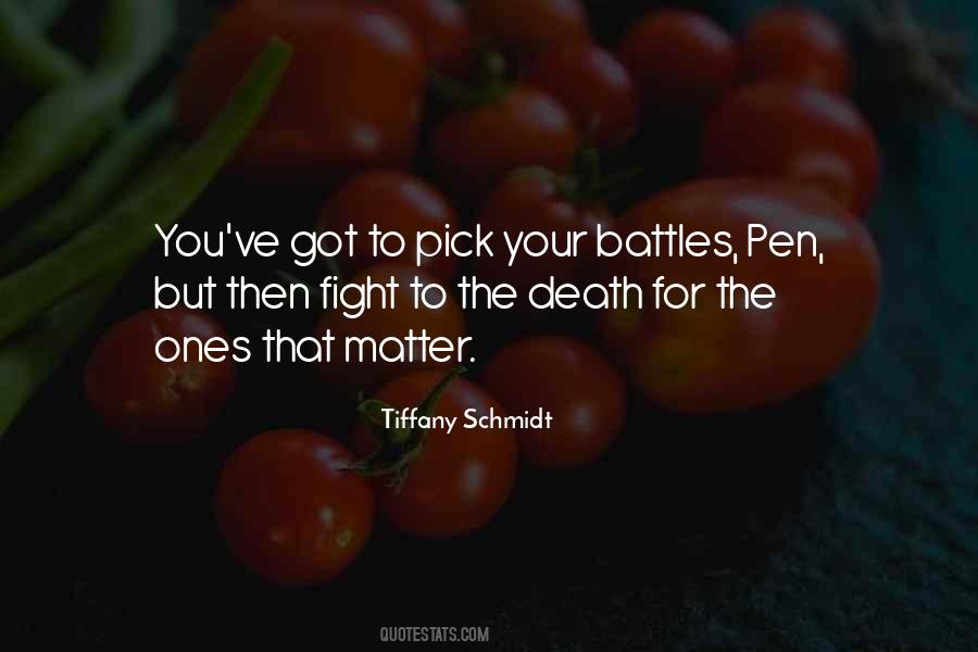 Choose Your Battles Wisely Quotes #1461173