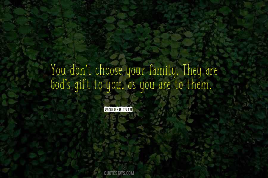 Choose Your Family Quotes #1791874