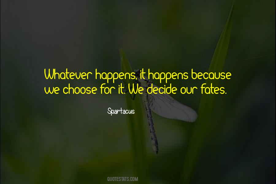 Choose Your Fate Quotes #420089