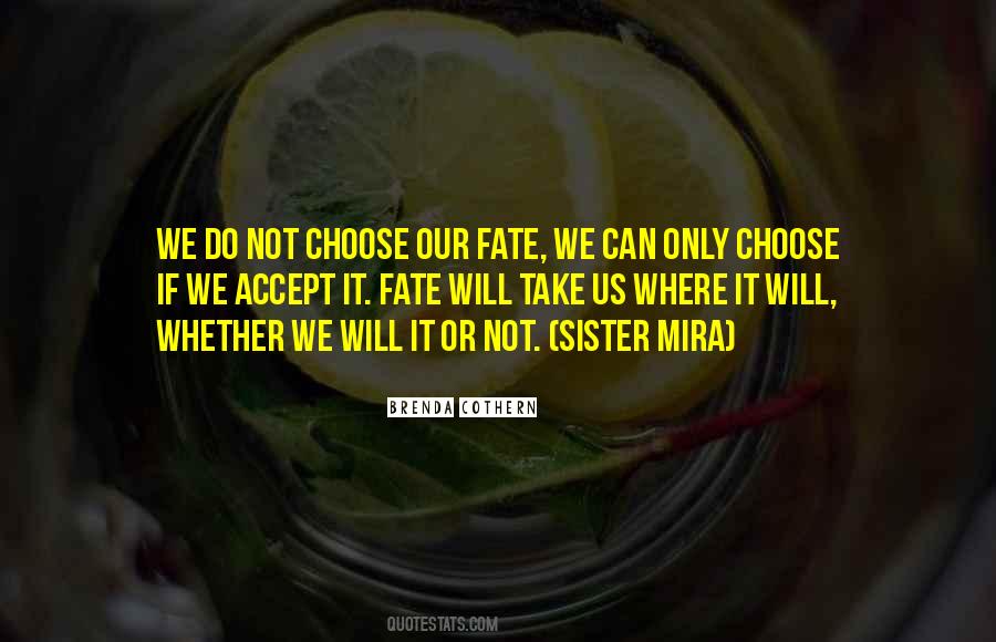 Choose Your Fate Quotes #507937