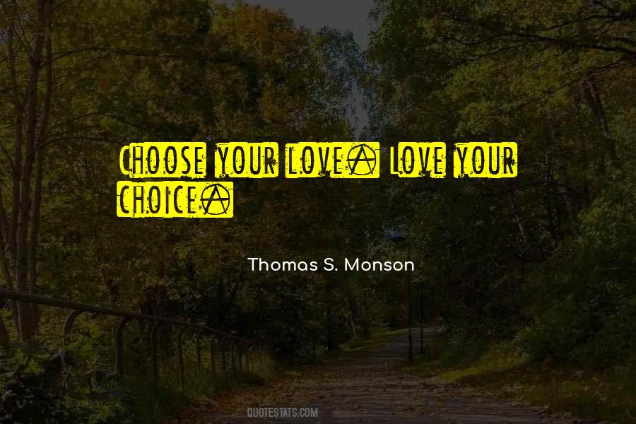 Choose Your Love Quotes #183788