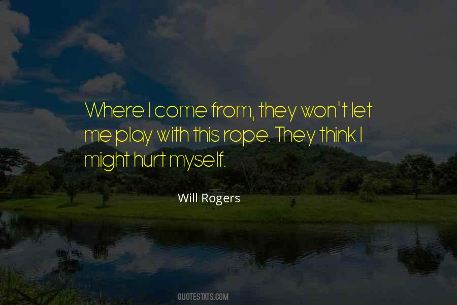 Where I Come From Quotes #1083803