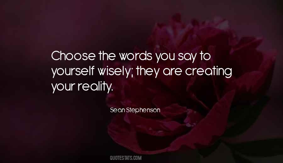 Choose Your Words Quotes #408853