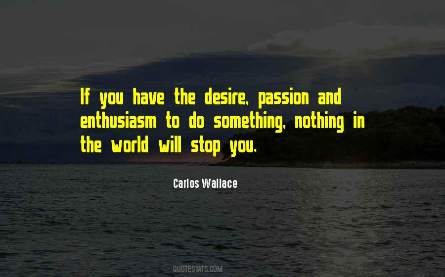Desire Passion Quotes #1560465