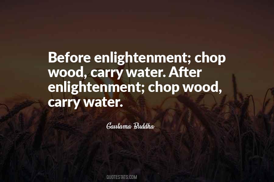 Chop Wood Carry Water Quotes #612389