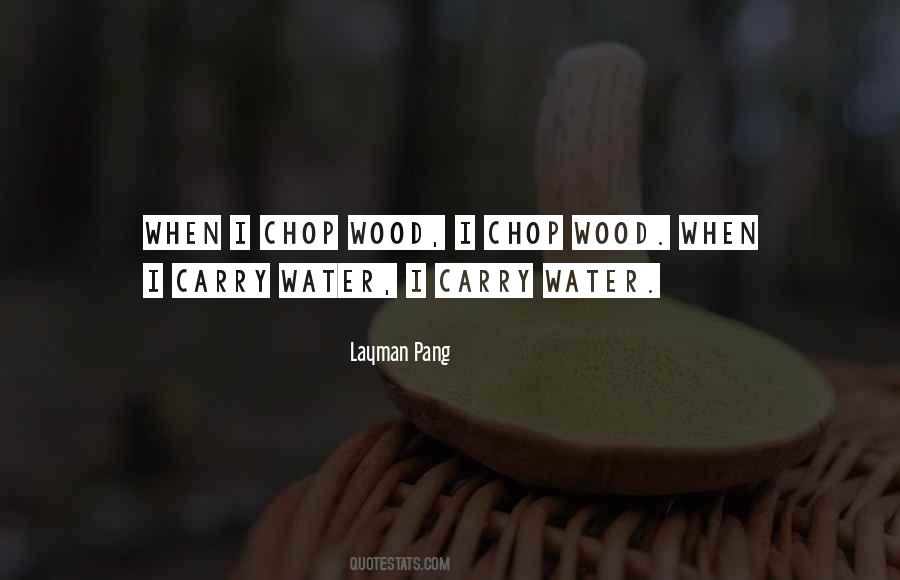 Chop Wood Carry Water Quotes #800815