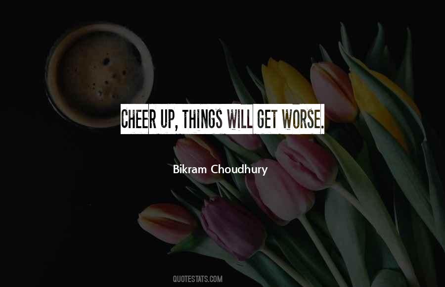 Choudhury Quotes #1457620