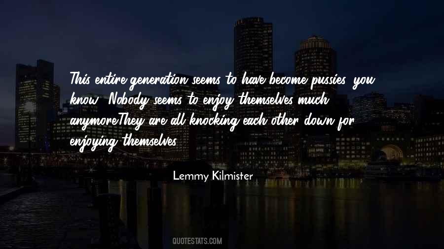 Kilmister Lemmy Quotes #1197363