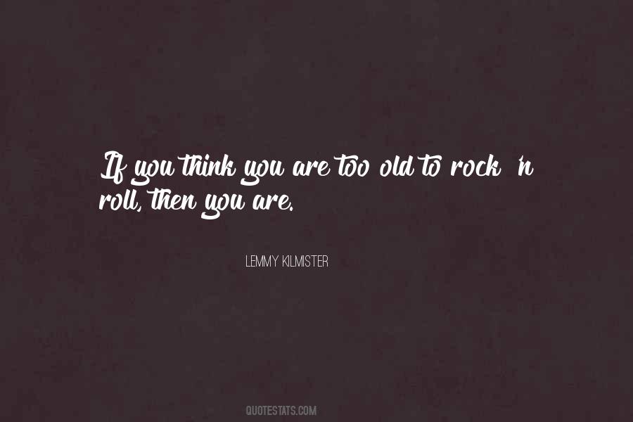 Kilmister Lemmy Quotes #778149