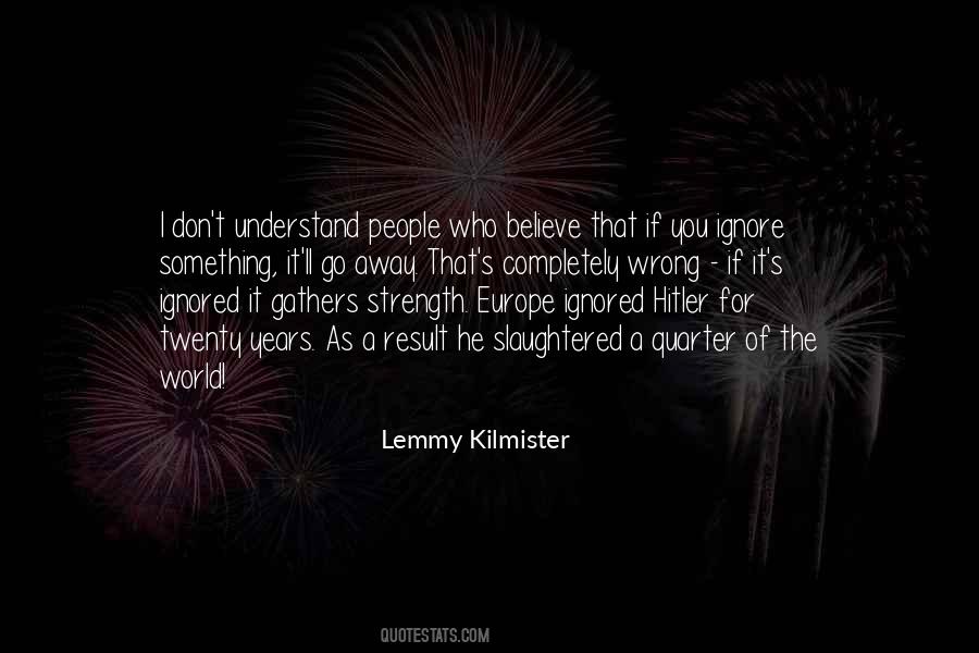 Kilmister Lemmy Quotes #888479