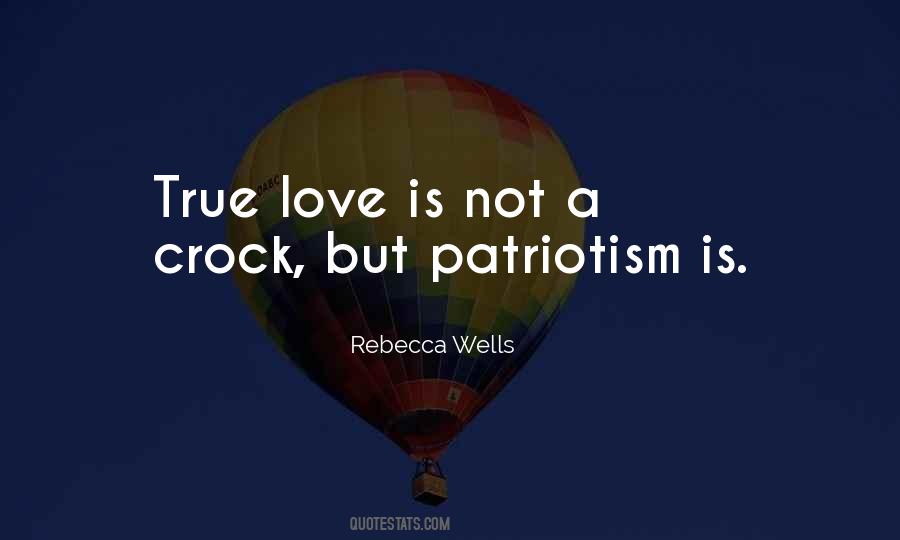 True Patriotism Quotes #1133511