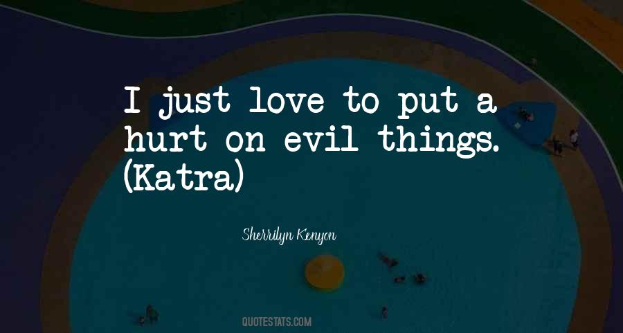 Evil Things Quotes #1713858