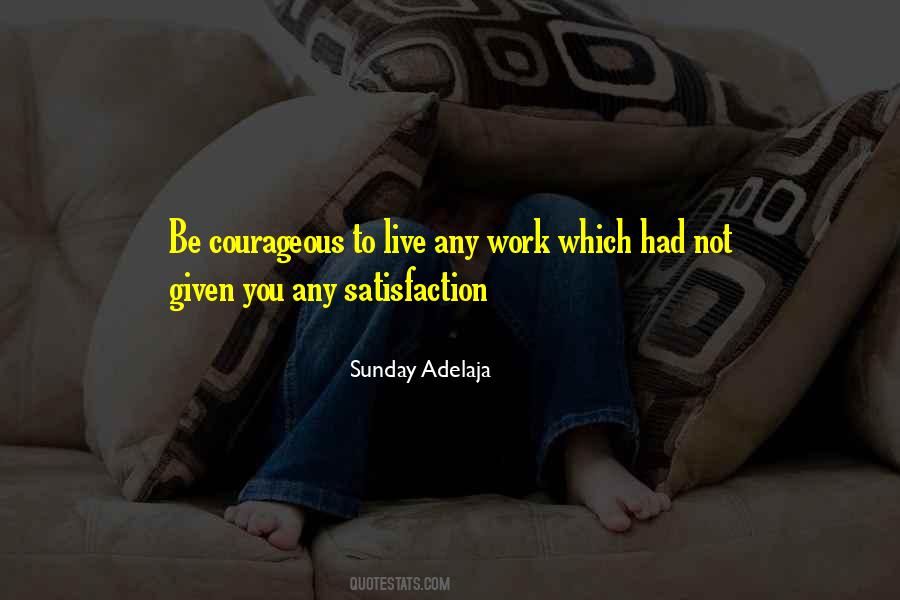 Work Satisfaction Quotes #1095392