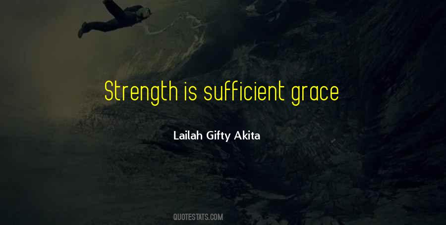 The Grace Is Sufficient For Us Quotes #1116871