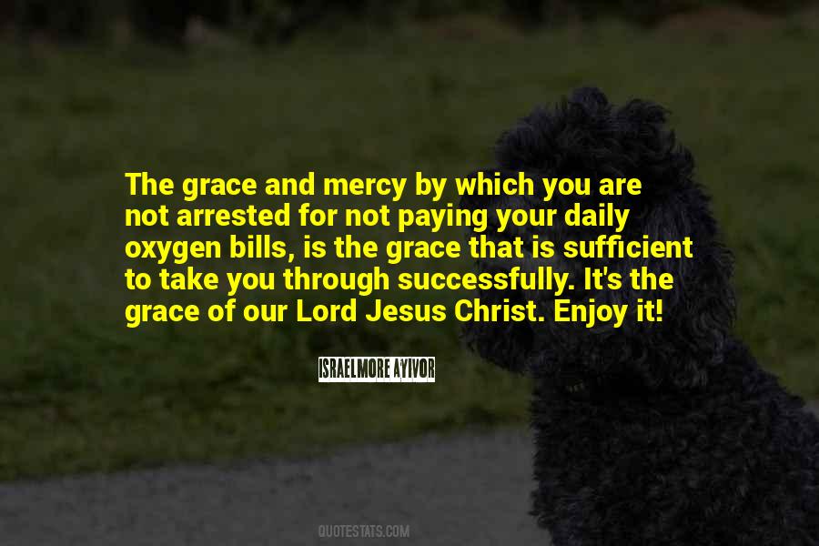 The Grace Is Sufficient For Us Quotes #1522449