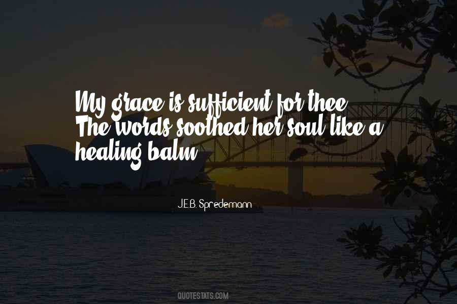 The Grace Is Sufficient For Us Quotes #788892