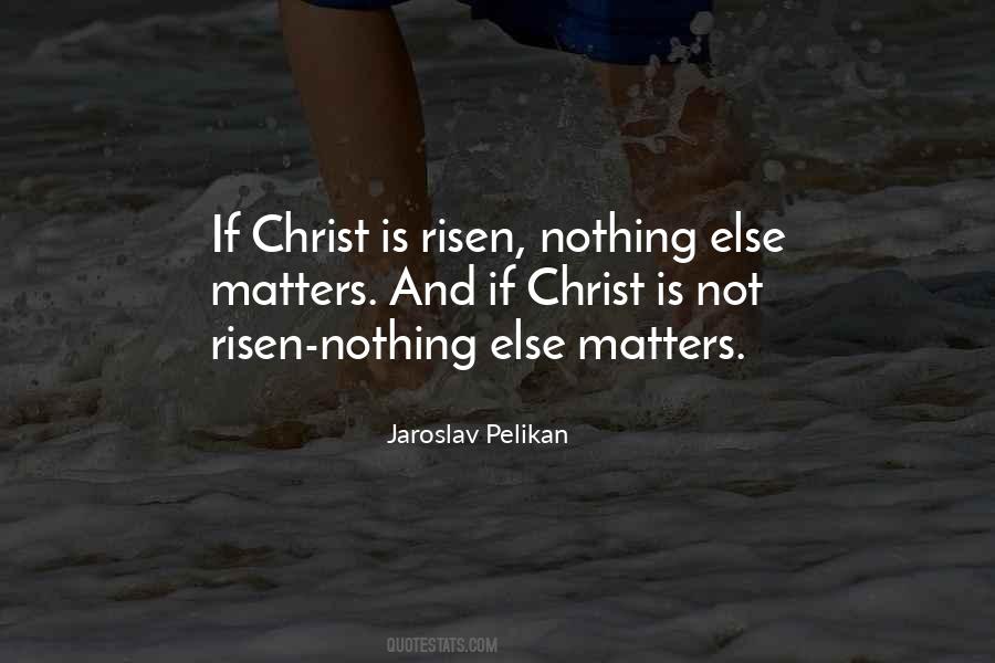Christ Has Risen Quotes #838541