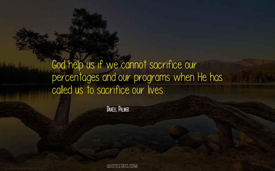 Sacrifice Our Lives Quotes #1012378