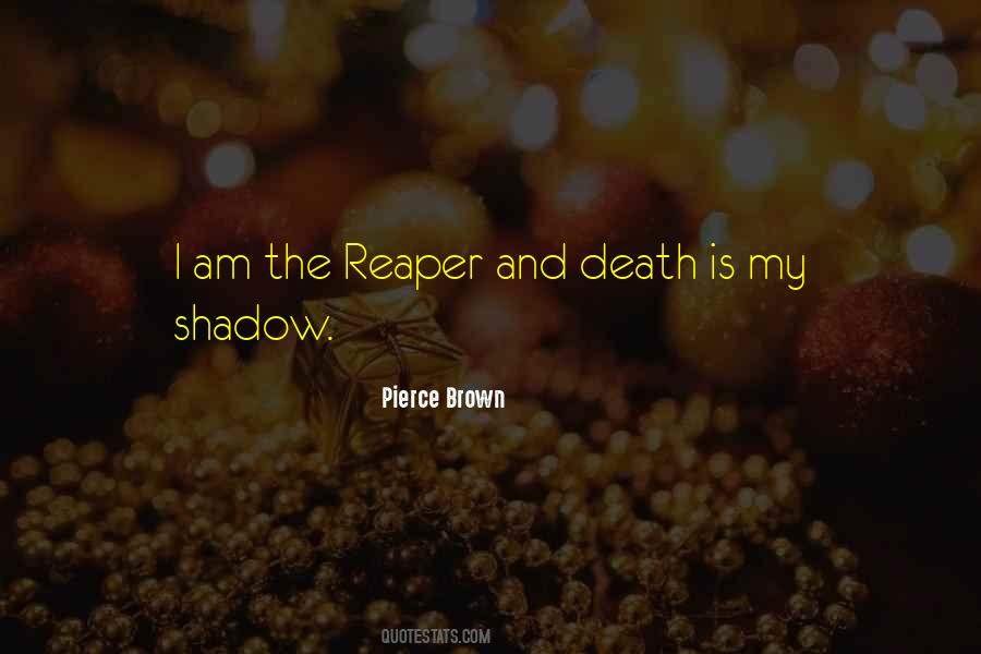 Quotes About The Reaper #82896