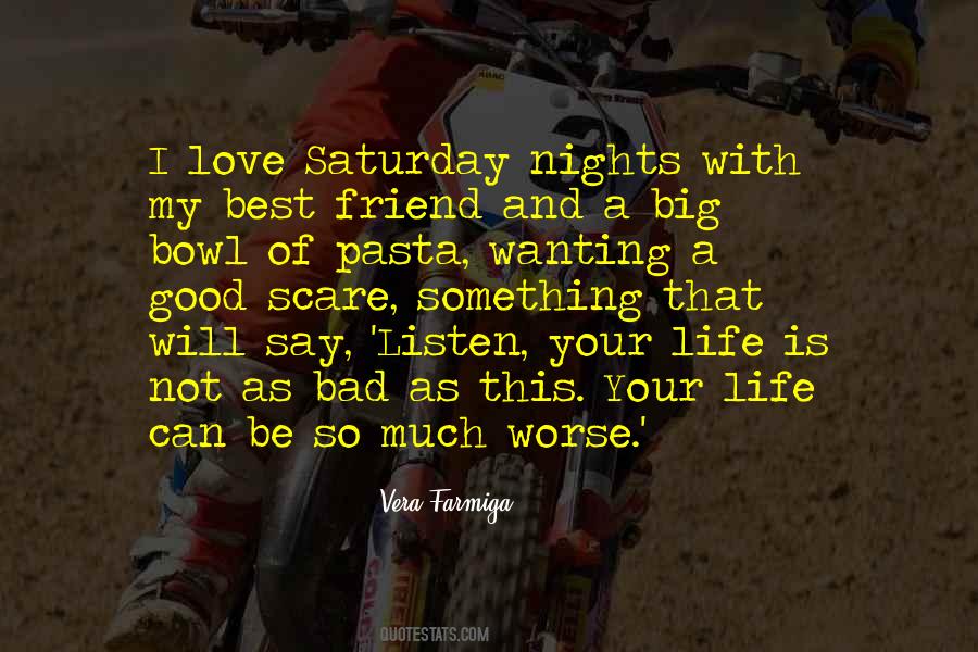 Just Saturday Nights Quotes #1141017
