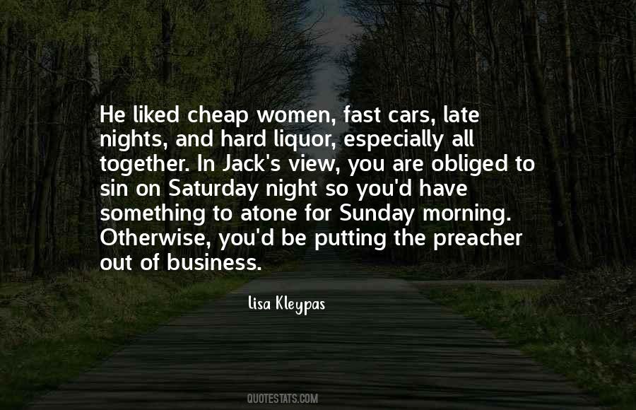 Just Saturday Nights Quotes #1253078