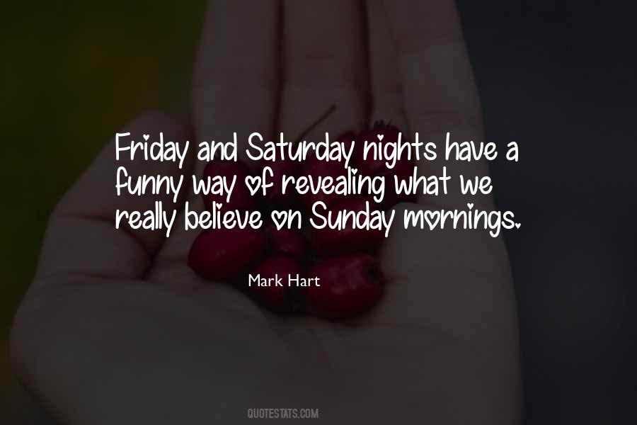 Just Saturday Nights Quotes #836926