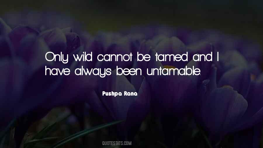 I Cant Be Tamed Quotes #430360