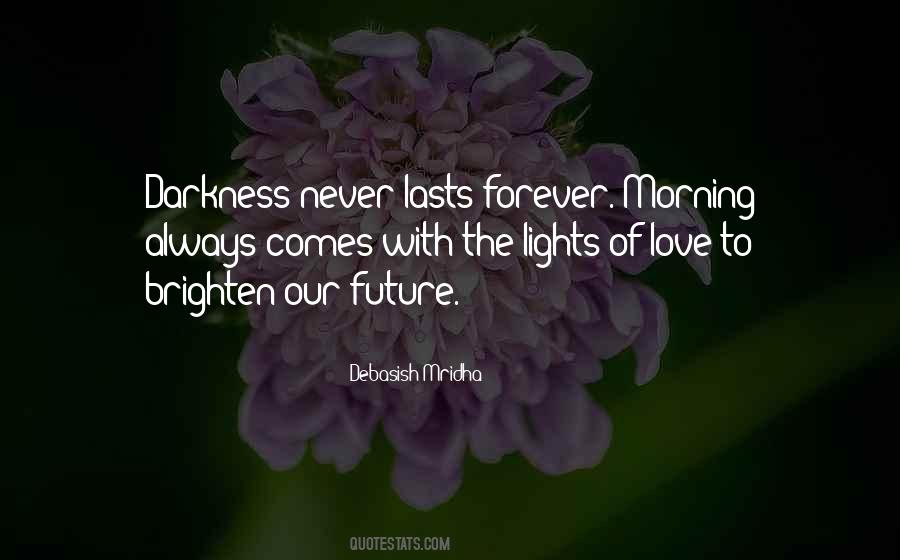 Darkness Never Lasts Quotes #1092895