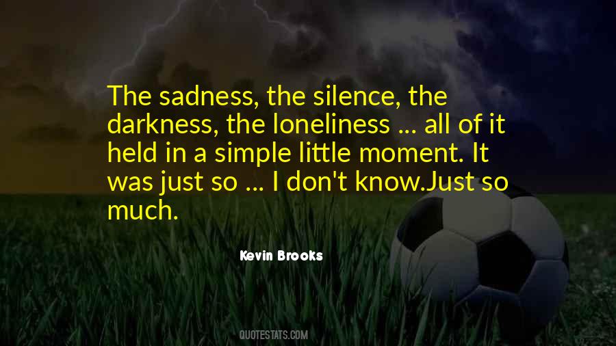 Sadness Loneliness Quotes #739044